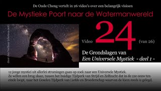 Video 24 DE GRONDSLAGEN VAN EEN UNIVERSELE MYSTIEK deel 1 vd 26delige serie DE MYSTIEKE POORT [upl. by Ketchum807]