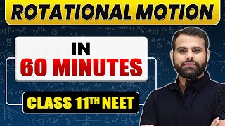 Complete ROTATIONAL MOTION in 60 Minutes  Class 11th NEET [upl. by Nwahsd172]