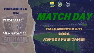 PERSITAJ FC 1 VS 6 MERANGIN FC PIALA SOERATIN U17 PSSI JAMBI 2024 [upl. by Oderfigis]