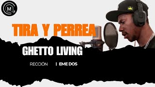 Ghetto Living  Tira y Perrea  Rección M2  Una Rola Para Bailar 🕺 [upl. by Atteve]