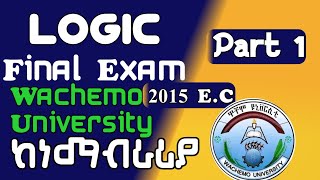 🔴LOGIC FINAL EXAM WACHEMO UNIVERSITY WITH EXPLANATIONS PART 1 FOR FRESHMAN STUDENTS [upl. by Nathanael]