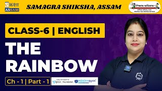 Class 6 English  The Rainbow  Chapter 1  Ekaksha Assam  Part1 [upl. by Lion]