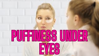 Puffiness Under Eyes [upl. by Tove]