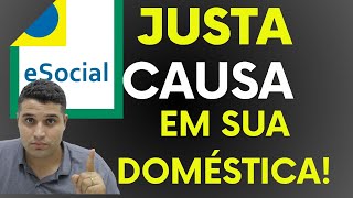 Como Fazer a Demissão Por Justa Causa da Minha Empregada Doméstica [upl. by Nylleoj]