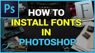 How to Download and Install FONTS in PhotoshopCS6 CC2020 CC2021 [upl. by Ezana]