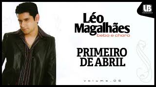 Léo Magalhães  Primeiro De Abril VOLUME 6 [upl. by Formica928]