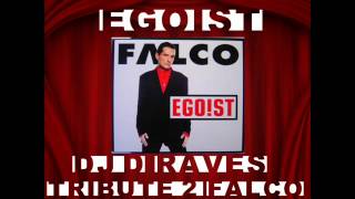 Falco Egoist DJ Raves Tribute 2 Falco Bootleg Mix [upl. by Fortuna]