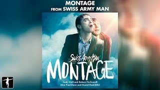 Montage Lyric Video  Swiss Army Man Soundtrack Official Video [upl. by Asemaj646]