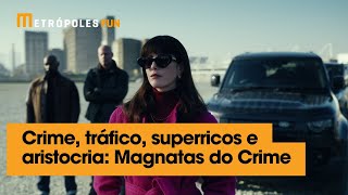 Magnatas do Crime transforma aristocratas em quotCEOs do tráficoquot [upl. by Adnolohs278]