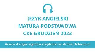 Matura próbna grudzień 2023 język angielski podstawowy nagranie [upl. by Htebazle]