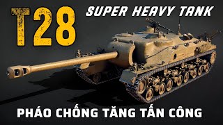 T28 Bức tường thép đã cũ  World of Tanks [upl. by Alesi]