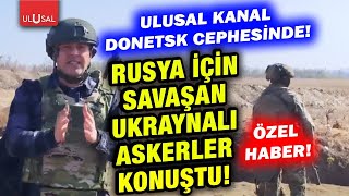 Donetsk Cephesinden özel görüntüler Ukraynalı askerler neden Rusyaya katılıyor [upl. by Segroeg]