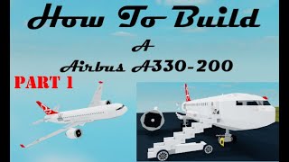 How To Build a Airbus A330200 on Plane Crazy Roblox Part 1 [upl. by Anabal610]