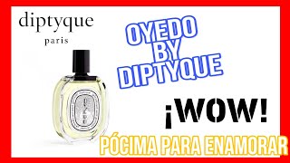 DIPTYQUE OYEDO RESEÑA ELEGANCIA Y CLASE [upl. by Eecak]