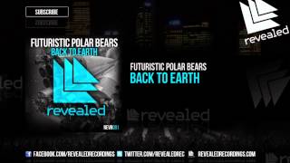 Futuristic Polar Bears  Back To Earth OUT NOW [upl. by Leslie]