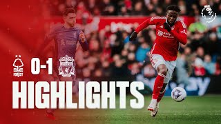 HIGHLIGHTS  NOTTINGHAM FOREST 01 LIVERPOOL  PREMIER LEAGUE [upl. by Nirb]