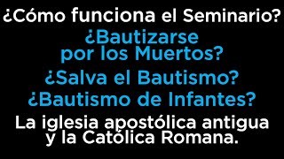 ¿Bautizarse por los Muertos  ¿Salva el Bautismo  ¿Bautismo de Infantes  La iglesia Católica [upl. by Stutsman]