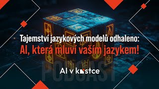 03 Tajemství jazykových modelů odhaleno AI která mluví vaším jazykem [upl. by Anom]