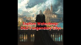 Waterdeep The Ultimate City Guide for DampD Adventurers  FiveMinute Nerd Episode 21 [upl. by Akienaj2]