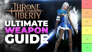 Throne And Liberty Ultimate Weapons Guide WEAPON COMBO TIER LIST [upl. by Odell984]