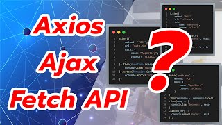 สอนใช้งาน Axios Ajax Fetch API ต่างกันยังไง มีอะไรต้องรู้บ้าง มือใหม่ [upl. by Aramanta]