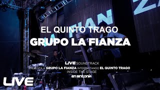 Grupo La Fianza  El Quinto Trago En Vivo Inside The Stage [upl. by Jena]