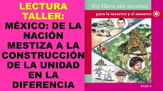 Soy Docente LECTURA MÉXICO DE LA NACIÓN MESTIZA A LA CONSTRUCCIÓN DE LA UNIDAD EN LA DIFERENCIA [upl. by Major]