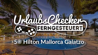 5☀ Hilton Mallorca Galatzo  Mallorca  UrlaubsChecker ferngesteuert [upl. by Earleen]