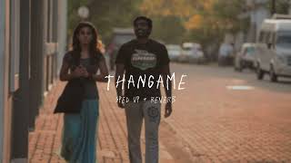 Thangame  sped up  reverb From quotNaanum Rowdy Dhaanquot [upl. by Hoffman505]