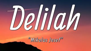 Mikolas Josef  Delilah Lyrics [upl. by Celesta]