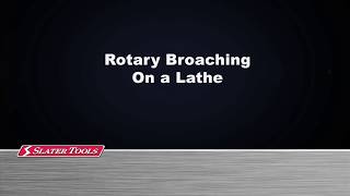 Broaching on a Lathe  Slater Tools [upl. by Alves802]