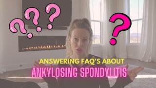 Ankylosing Spondylitis FAQ My Diagnosis Biologics Workouts amp Diet  Chronic Illness Insights [upl. by Lowrance895]