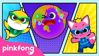 Save Our Home Our Earth  Climate Change  Save Earth  Science Songs  Pinkfong Educational Songs [upl. by Ahsimrac]