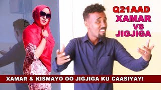 XAMAR OO JIGJIGA U FAANTAY  MAXAMED KAADHEERI VS SALMA  MAXAA KEENAY GAALKA  2019 OFFICIAL VIDEO [upl. by Elleoj]