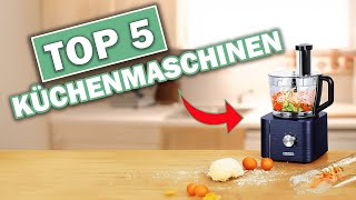 Beste Küchenmaschinen IM Vergleich 2023  Top 5 Küchenmaschinen Test [upl. by Debra279]