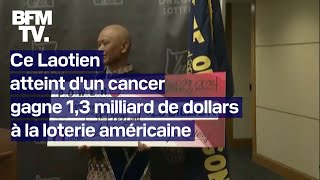 Ce Laotien atteint dun cancer remporte 13 milliard de dollars à la loterie américaine [upl. by Kristina]