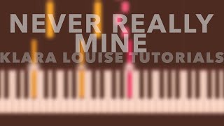 NEVER REALLY MINE  Piano Tutorial [upl. by Stieglitz]