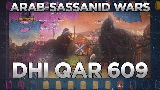 Battle of Dhi Qar 609  Arab  Sassanid Wars DOCUMENTARY [upl. by Shakespeare]