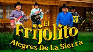 EL FRIJOLITO  LOS ALEGRES DE LA SIERRA VIDEO OFICIAL [upl. by Beauvais]