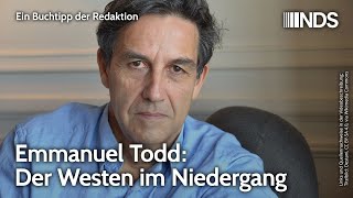 Emmanuel Todd Der Westen im Niedergang  NDSPodcast [upl. by Lletnohs769]