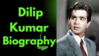 Biography Of Dilip Kumar The Tragedy King Of Indian Cinema 📽️📽️ [upl. by Eifos15]