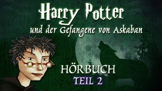 quotHarry Potter  und der Gefangene von Askabanquot Teil 2  HÖRBUCH  MooEntertainment [upl. by Gnaig]