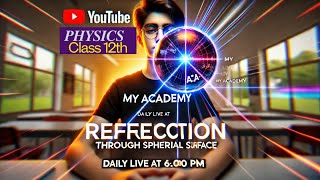 L5 refraction through spherical surface  RAY OPTICS  CLASS 12th PHYSICS  ALOK SIR [upl. by Lorrayne264]