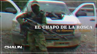 Los Alameños De La Sierra El Chapo De La Rosca Corridos Nuevos 2016 EXCLUSIVO [upl. by Eilrac]