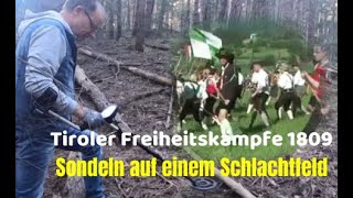 Sondeln auf einem Schlachtfeld Tiroler Freiheitskämpfe 1809 [upl. by Zamora742]