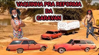 VAQUINHA PRA REFORMA DA CARAVAN [upl. by Rephotsirhc]