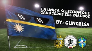 La ÚNICA SELECCIÓN de FÚTBOL que GANÓ TODOS LOS PARTIDOS que JUGÓ  Nauru 🇳🇷 [upl. by Nonnaer]