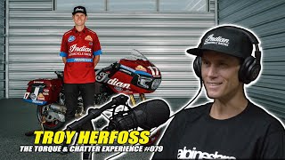 The Torque amp Chatter Experience 079  Troy Herfoss ASBK Champion  Moto America King of the Baggers [upl. by Llener]