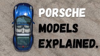 Porsche Models Explained  All Porsche Cars 2021   Let Me Explain [upl. by Myrtle]