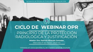 Webinar OPR CHILE 2024 Principios de la Protección Radiológica [upl. by Grizel]